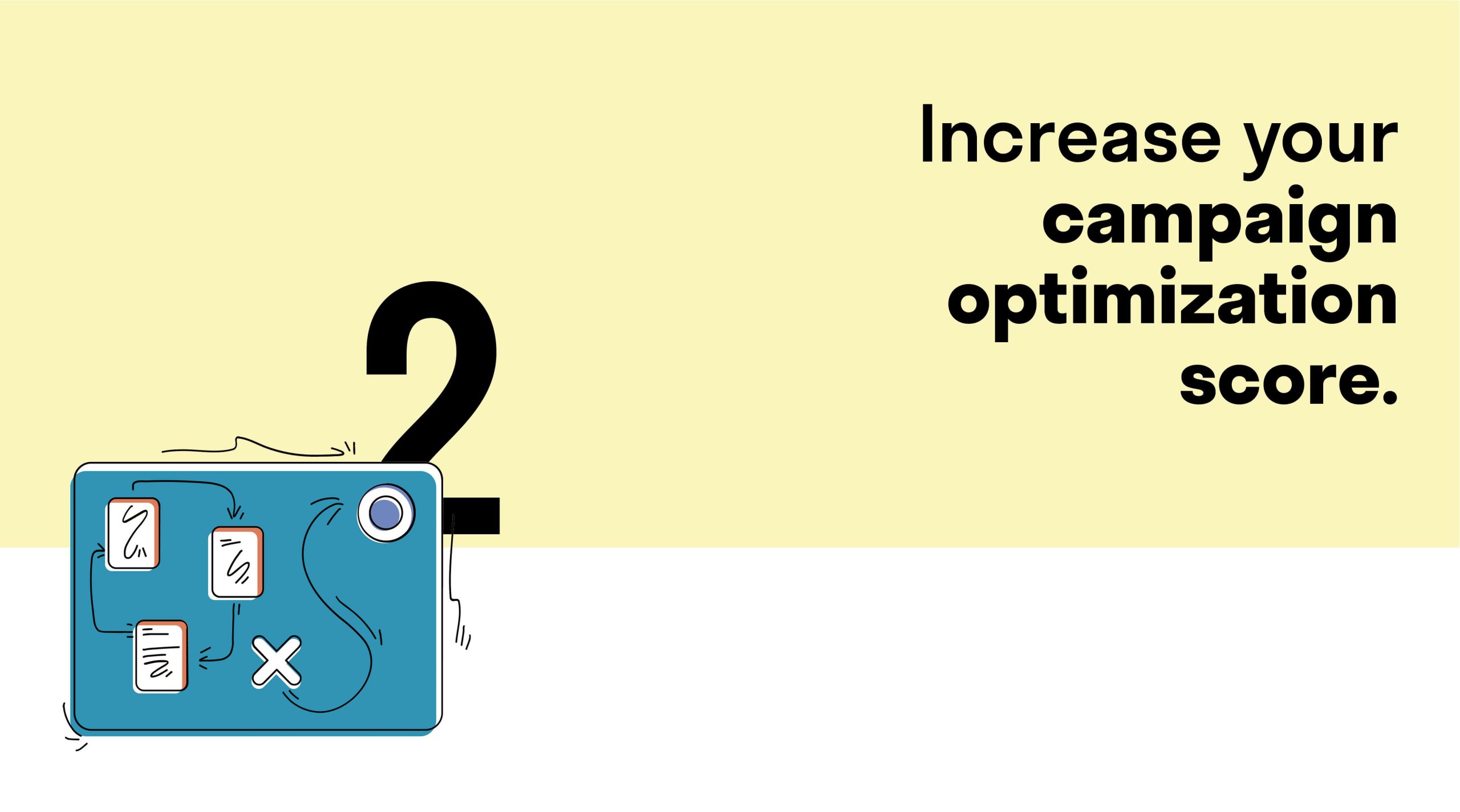 Increase your campaign optimization score