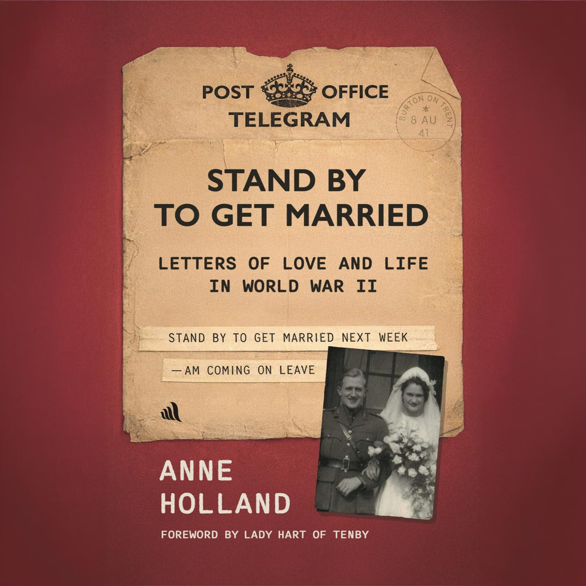 Book cover or Anne Holland’s Stand By to Get Married featuring a war time telegram with a photo of newlyweds, uniformed groom with bride dressed in traditional wedding dress.