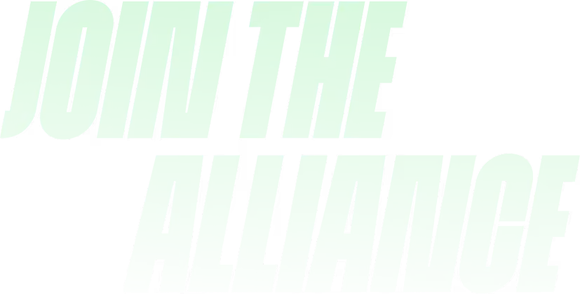 Text saying 'JOIN THE ALLIANCE' in large green italic letters on a black background.