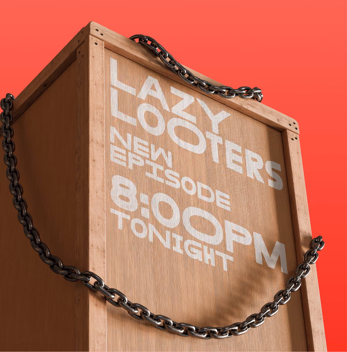 A LazyType Mockup showing a wooden crate with metal chains and text announcing Lazy Looters new episode at 8:00 PM tonight.