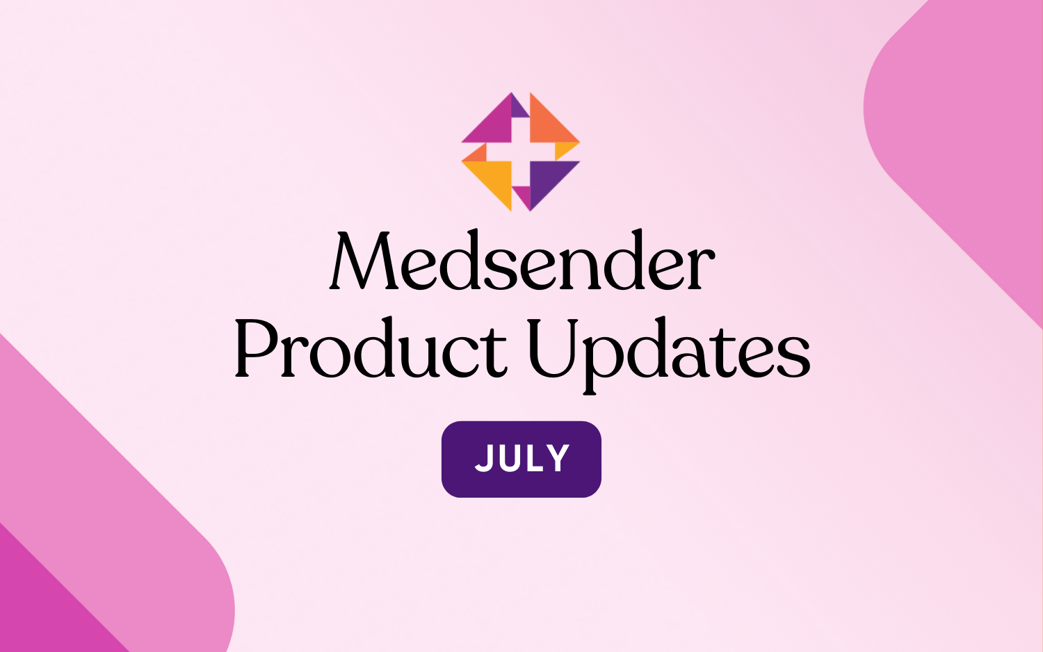 Medsender July Product Updates: Enhancing User Experience and Automation