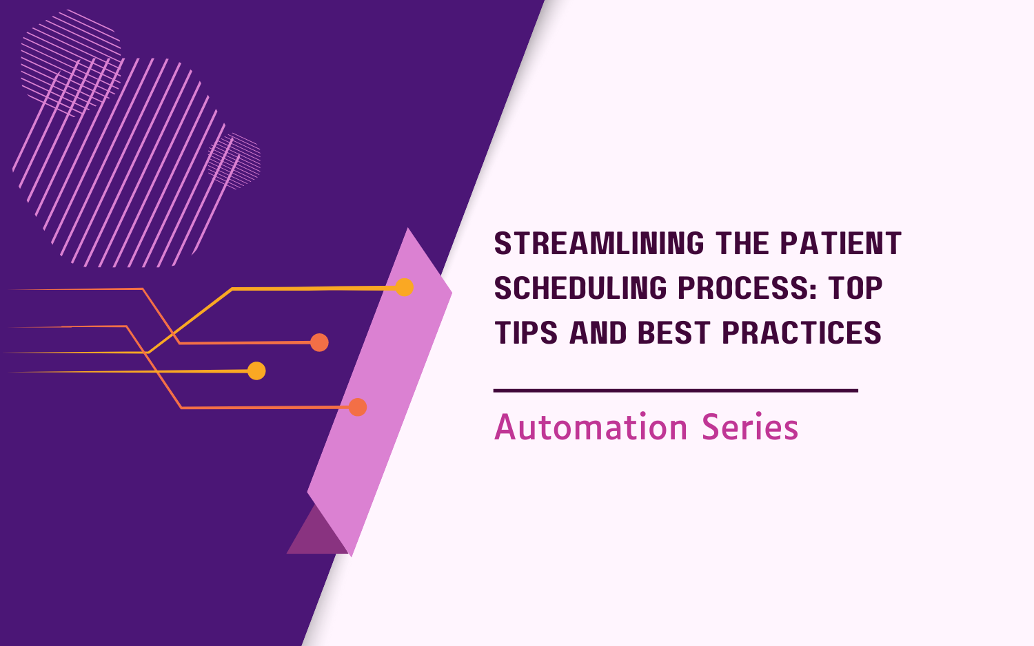 Streamlining the Patient Scheduling Process: Top Tips and Best Practices