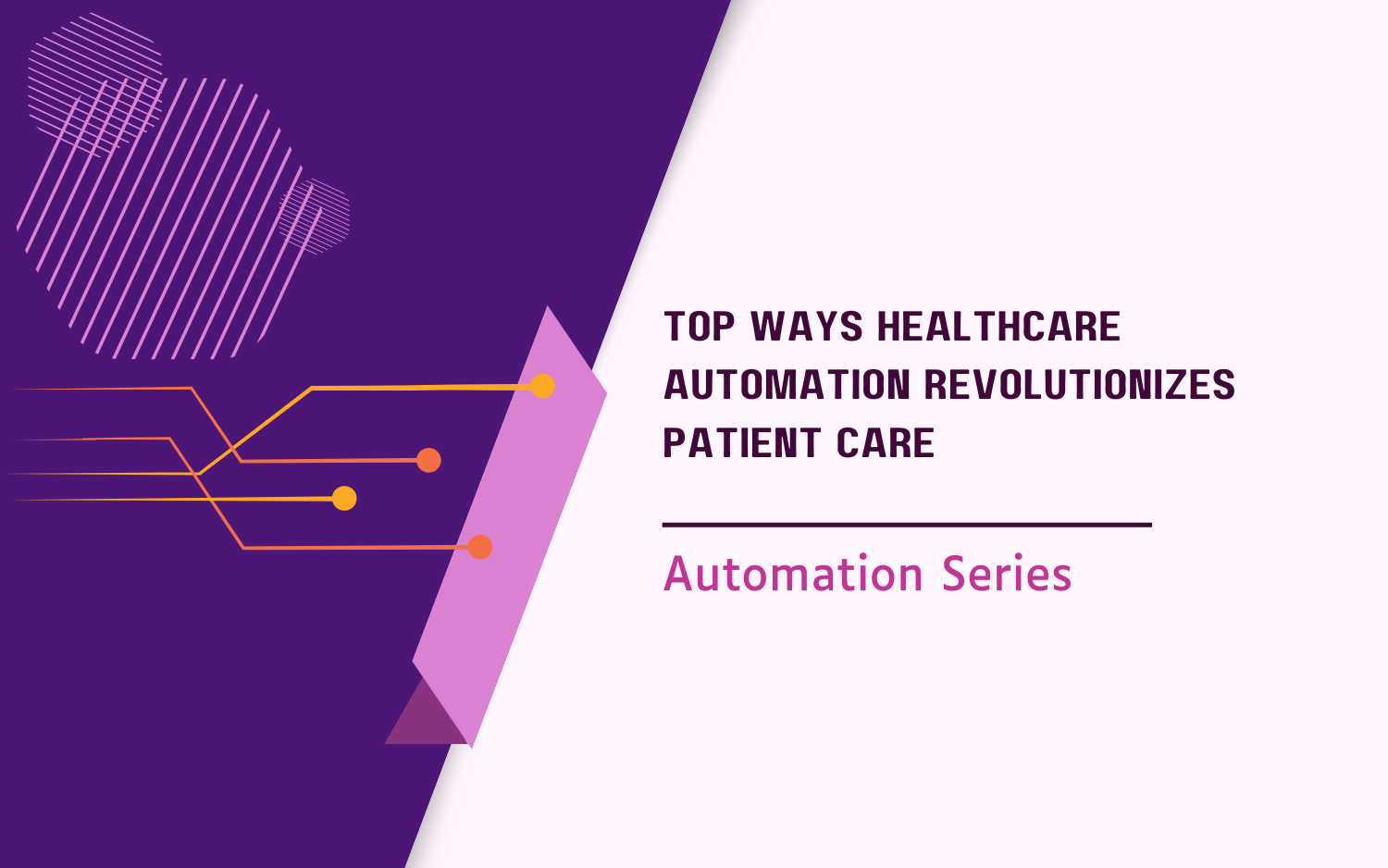 Top Ways Healthcare Automation Revolutionizes Patient Care