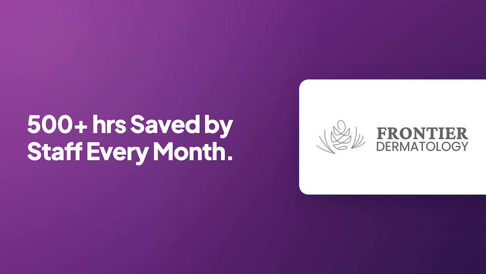Frontier Dermatology: 500+ hours saved by staff every month