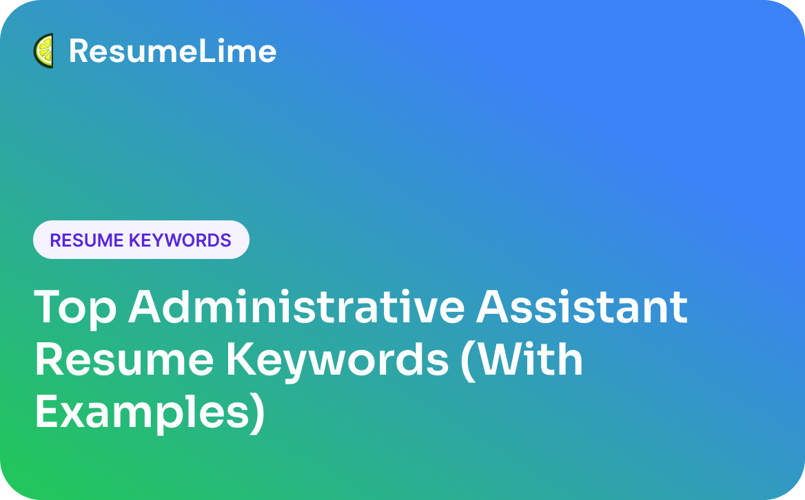 Top Administrative Assistant Resume Keywords (With Examples)