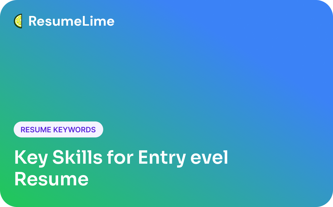 Key Skills for Entry Level Resumes (With Real Examples)