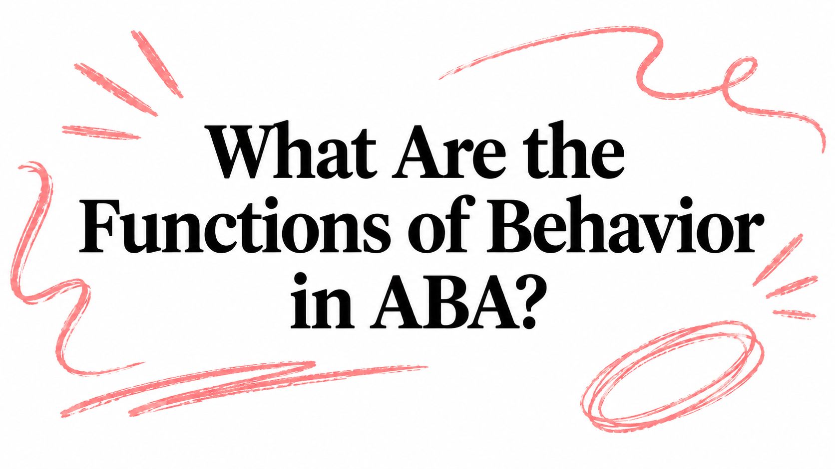 What Are the Functions of Behavior in ABA?