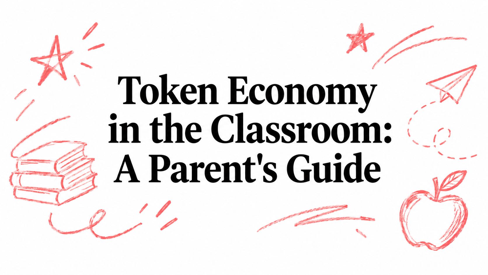 Token Economy in the Classroom: A Parent's Guide