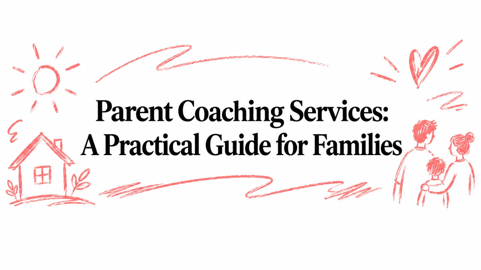 Parent Coaching Services: A Practical Guide for Families