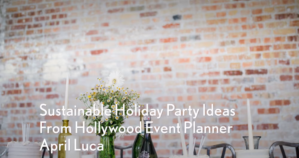 Organic Authority: sustainable holiday party ideas — Gold Sky Productions