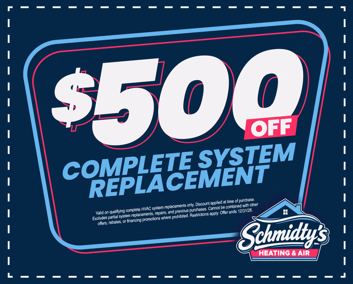 $500 off complete HVAC system replacement from Schmidty's Heating & Air with terms and expiration date.