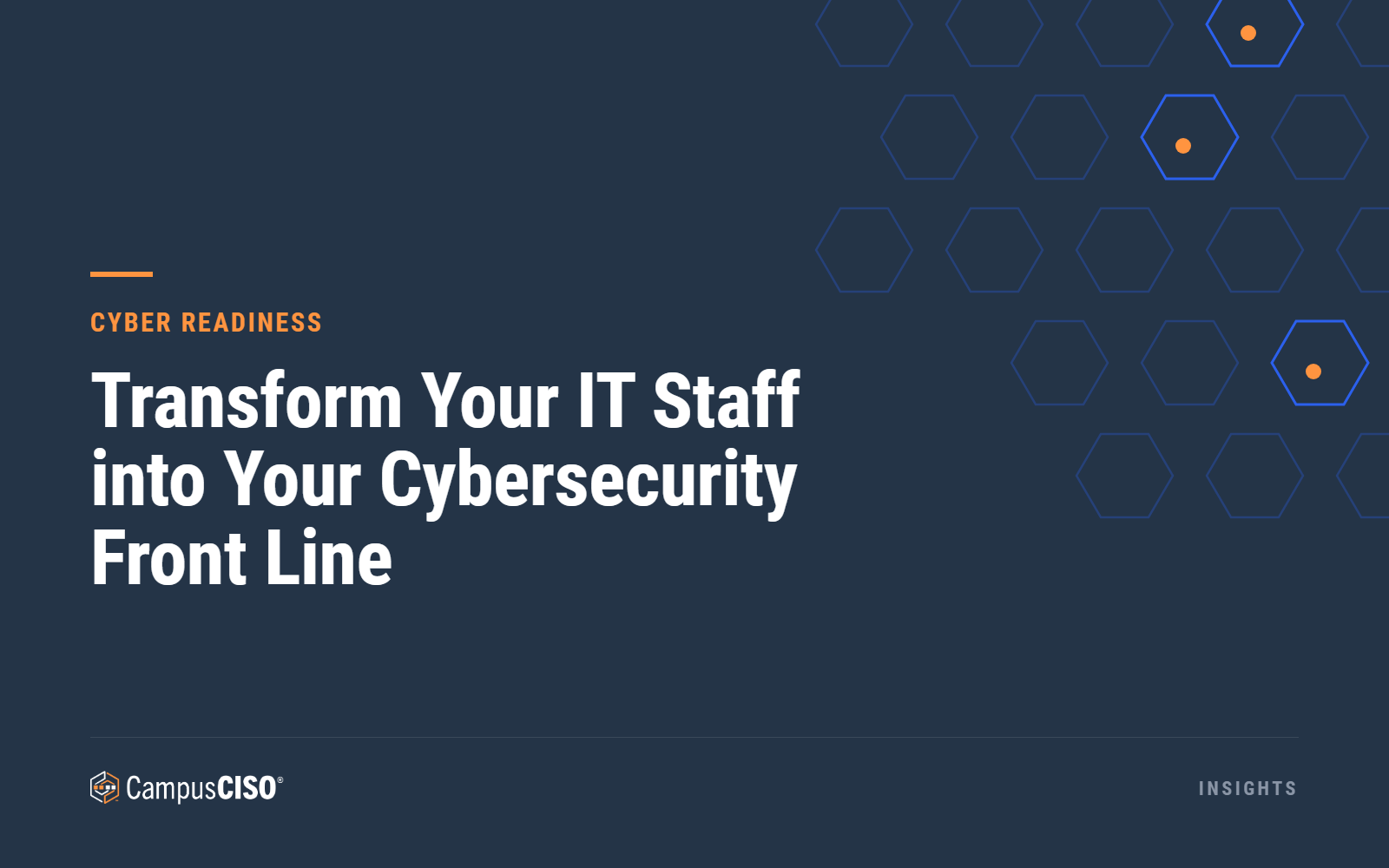 Transform Your IT Staff into Your Cybersecurity Front Line — CampusCISO Insights