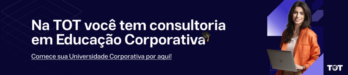 na TOT Educação Corporativa você tem consultoria em Educação Corporativa