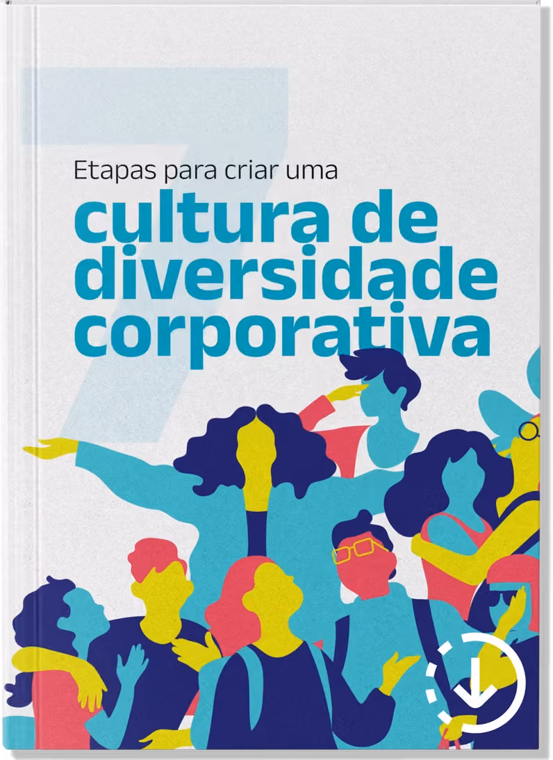 7 Etapas para Criar uma Cultura de Diversidade Corporativa