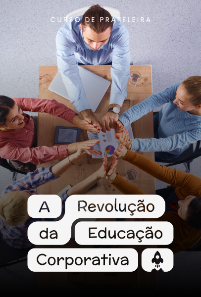 A Revolução da Educação Corporativa