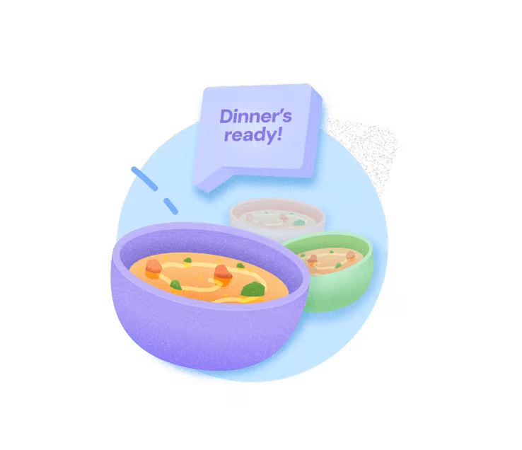 Three bowls of soup with a speech bubble saying 'Dinner's ready!' above the front purple bowl.