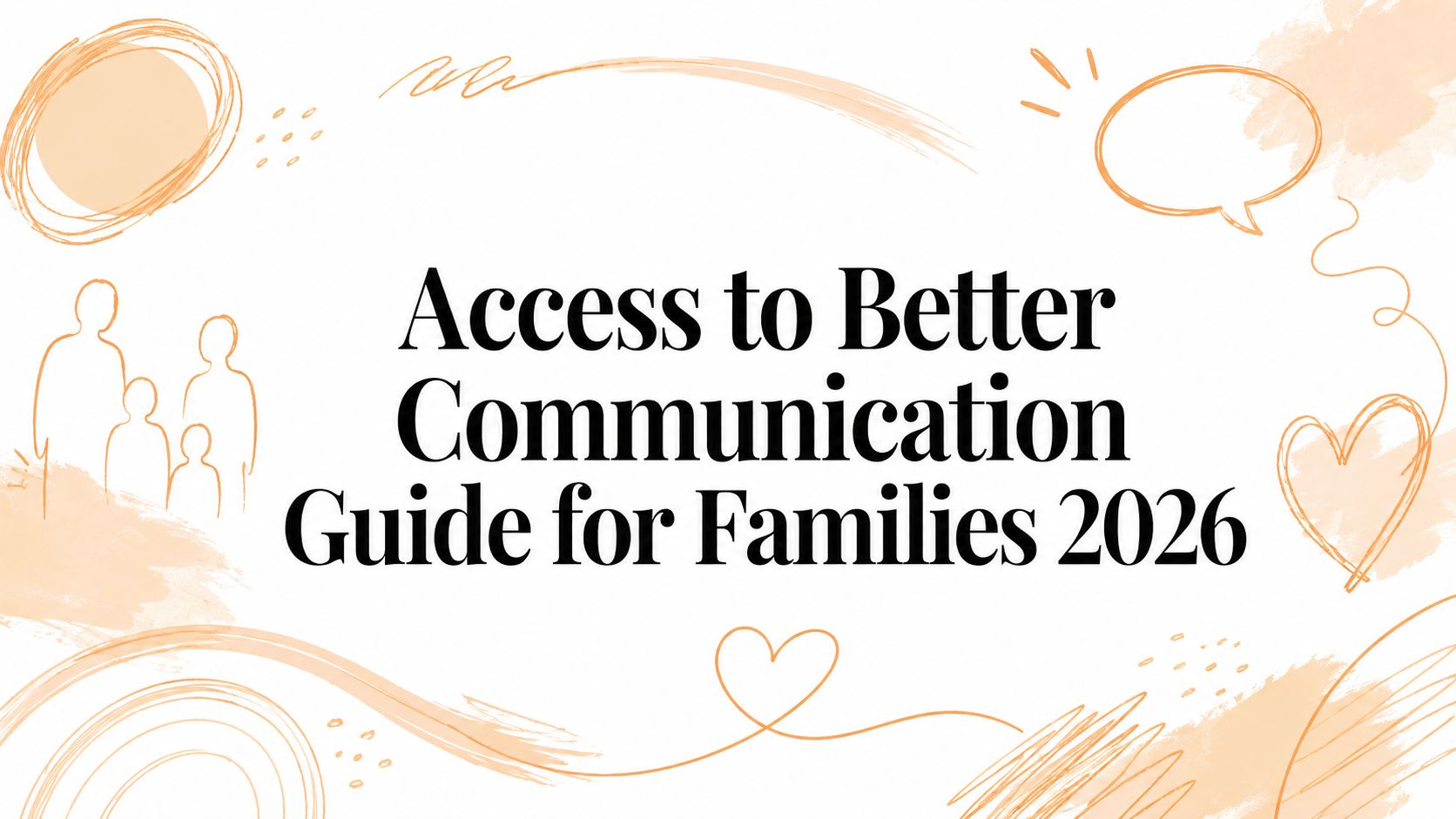 Access to Better Communication Guide for Families 2026