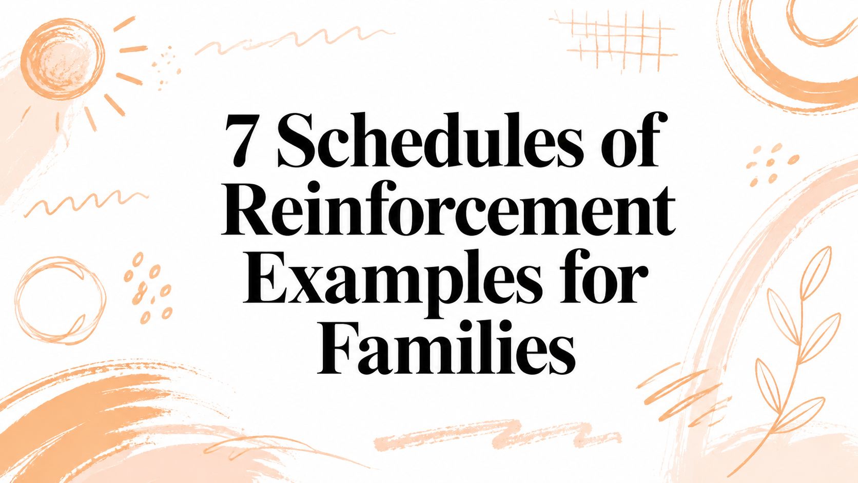 7 Schedules of Reinforcement Examples for Families