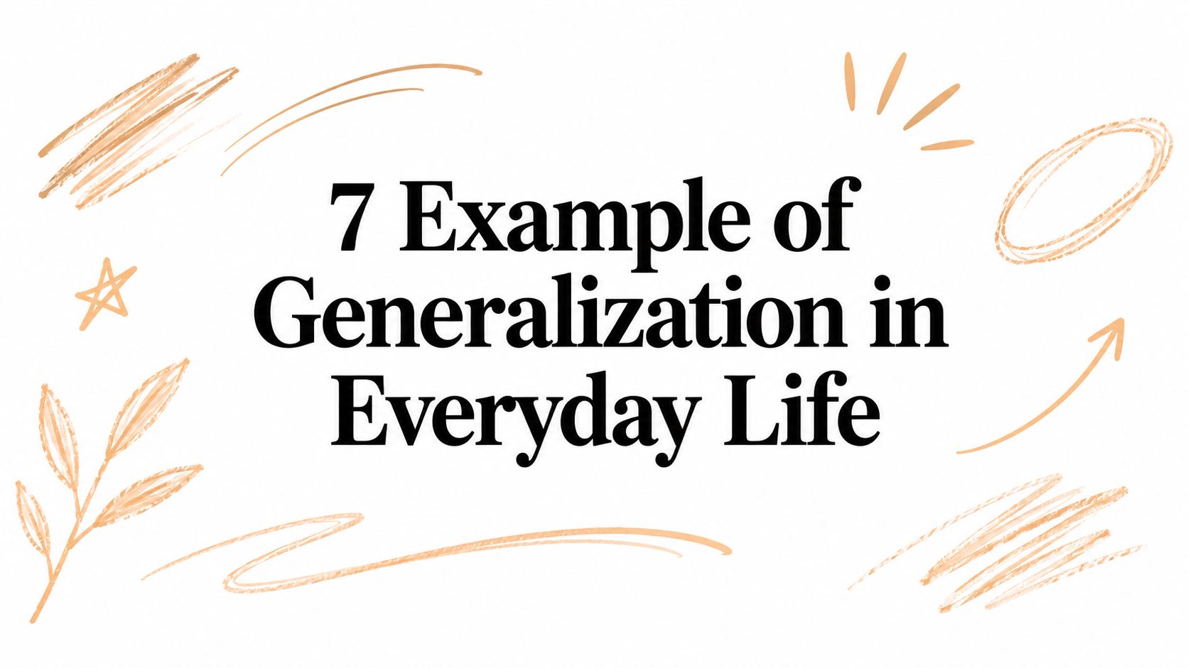 7 Example of Generalization in Everyday Life