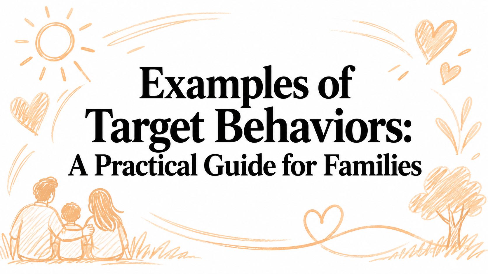 Examples of Target Behaviors: A Practical Guide for Families