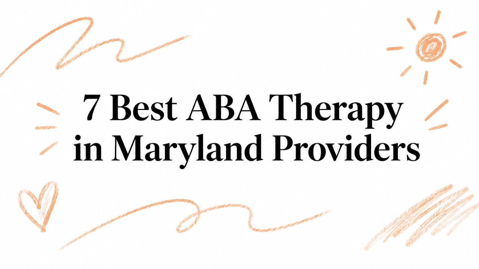 7 Best ABA Therapy in Maryland Providers