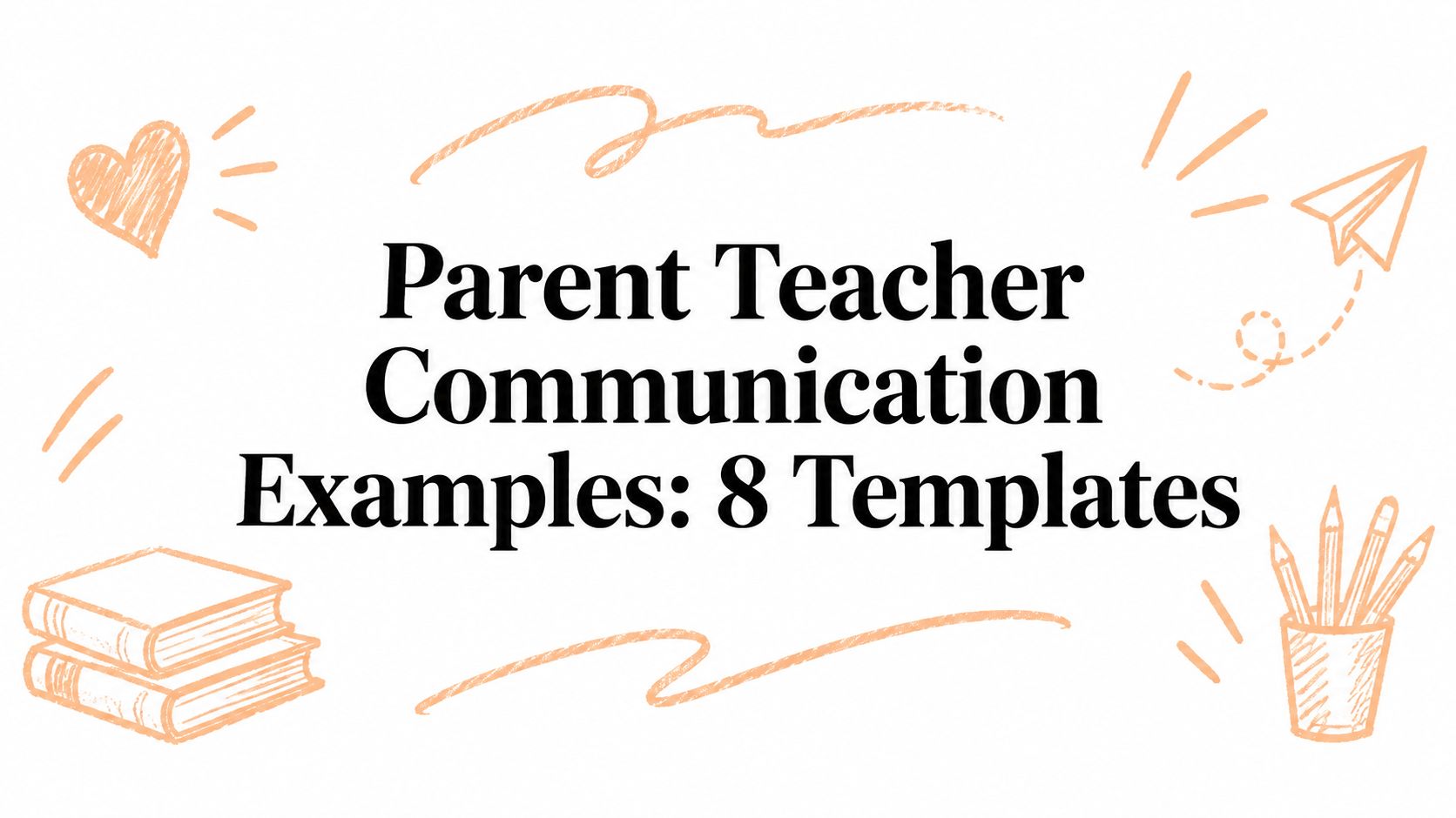 Parent Teacher Communication Examples: 8 Templates