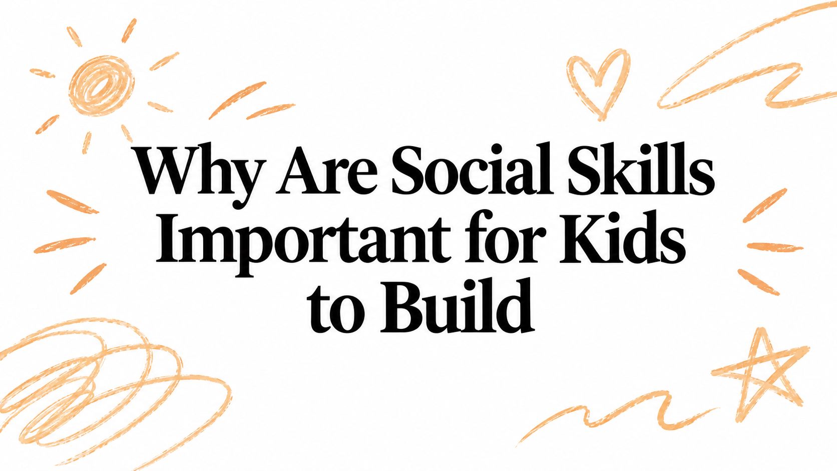 Why Are Social Skills Important for Kids to Build