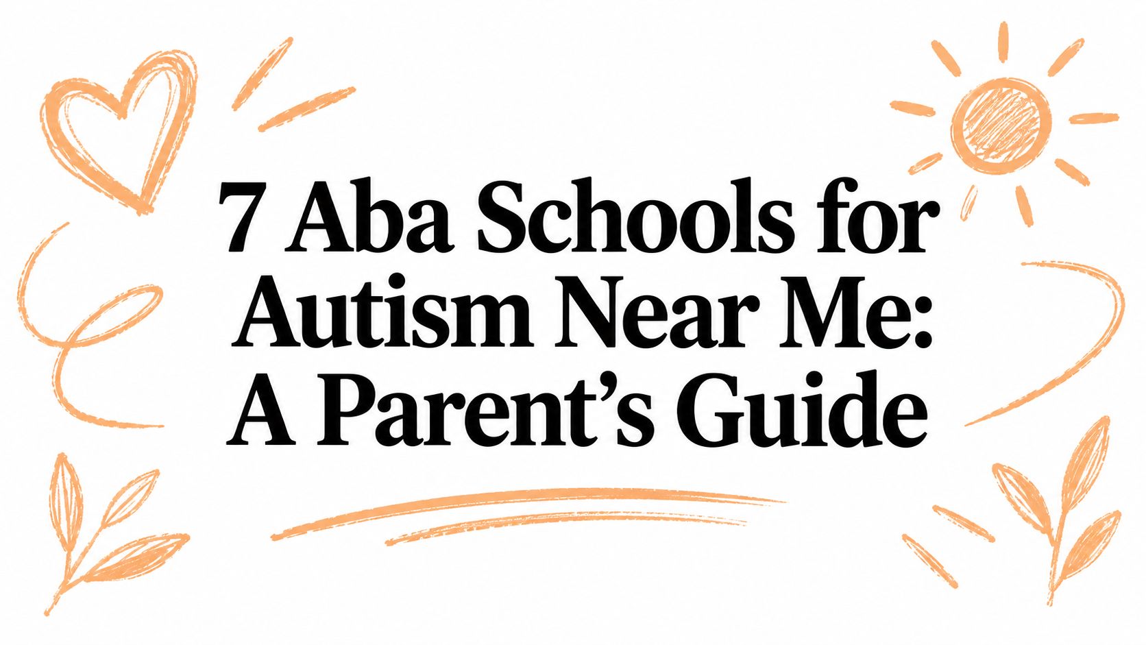 7 Aba Schools for Autism Near Me: A Parent's Guide