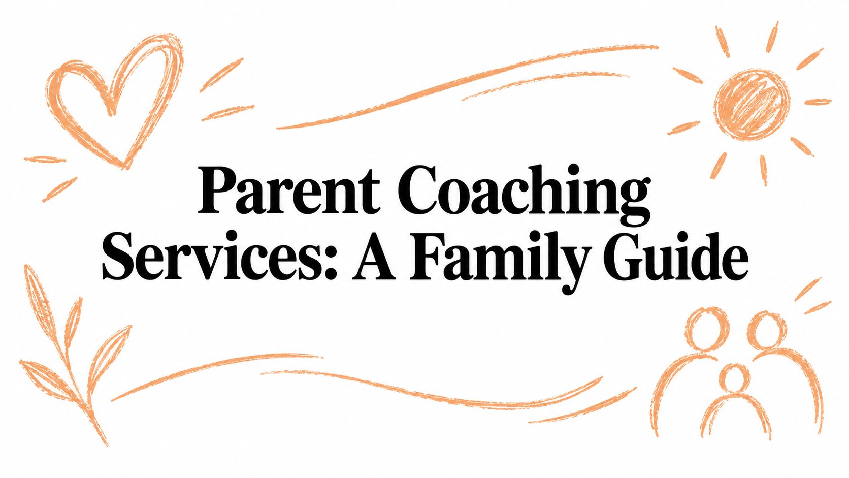 Parent Coaching Services: A Family Guide
