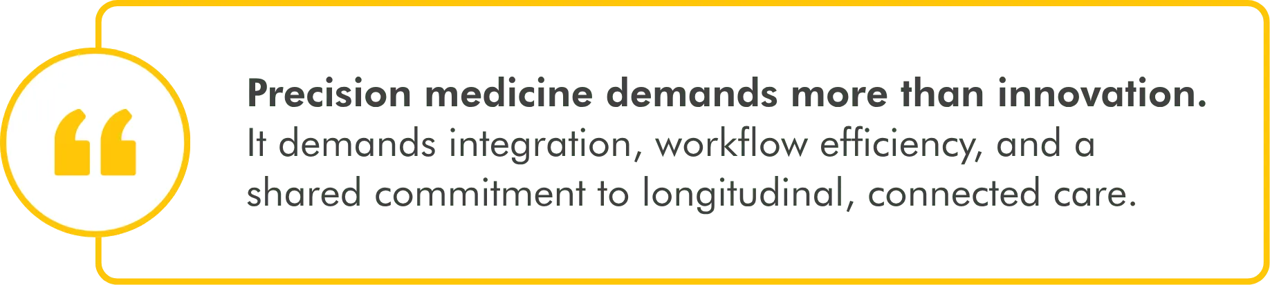 ELLKAY quote graphic emphasizing that precision medicine requires integration, workflow efficiency, and longitudinal connected care across healthcare systems and clinical data networks.