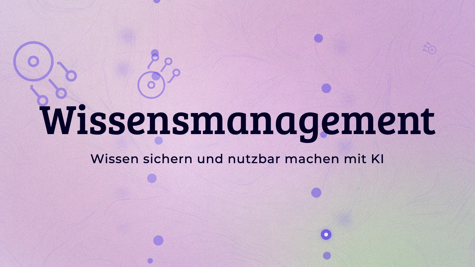 Wissensmanagement mit KI: Wissen sichern und nutzbar machen