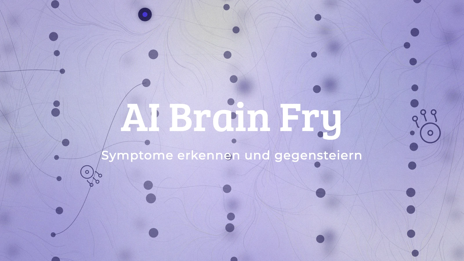 AI Brain Fry: Symptome erkennen und gegensteuern