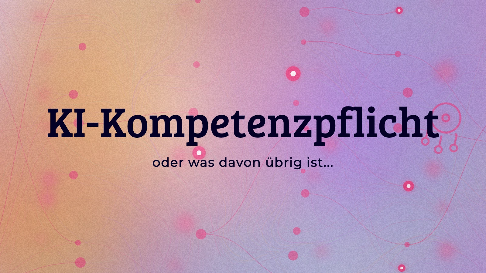 KI-Kompetenzpflicht nach Artikel 4 EU AI Act: Was seit dem 27. Juli 2026 wirklich gilt