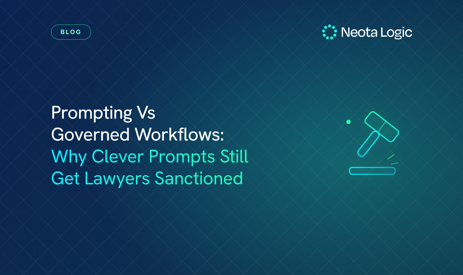 Prompting vs governed workflows: why clever prompts still get lawyers sanctioned