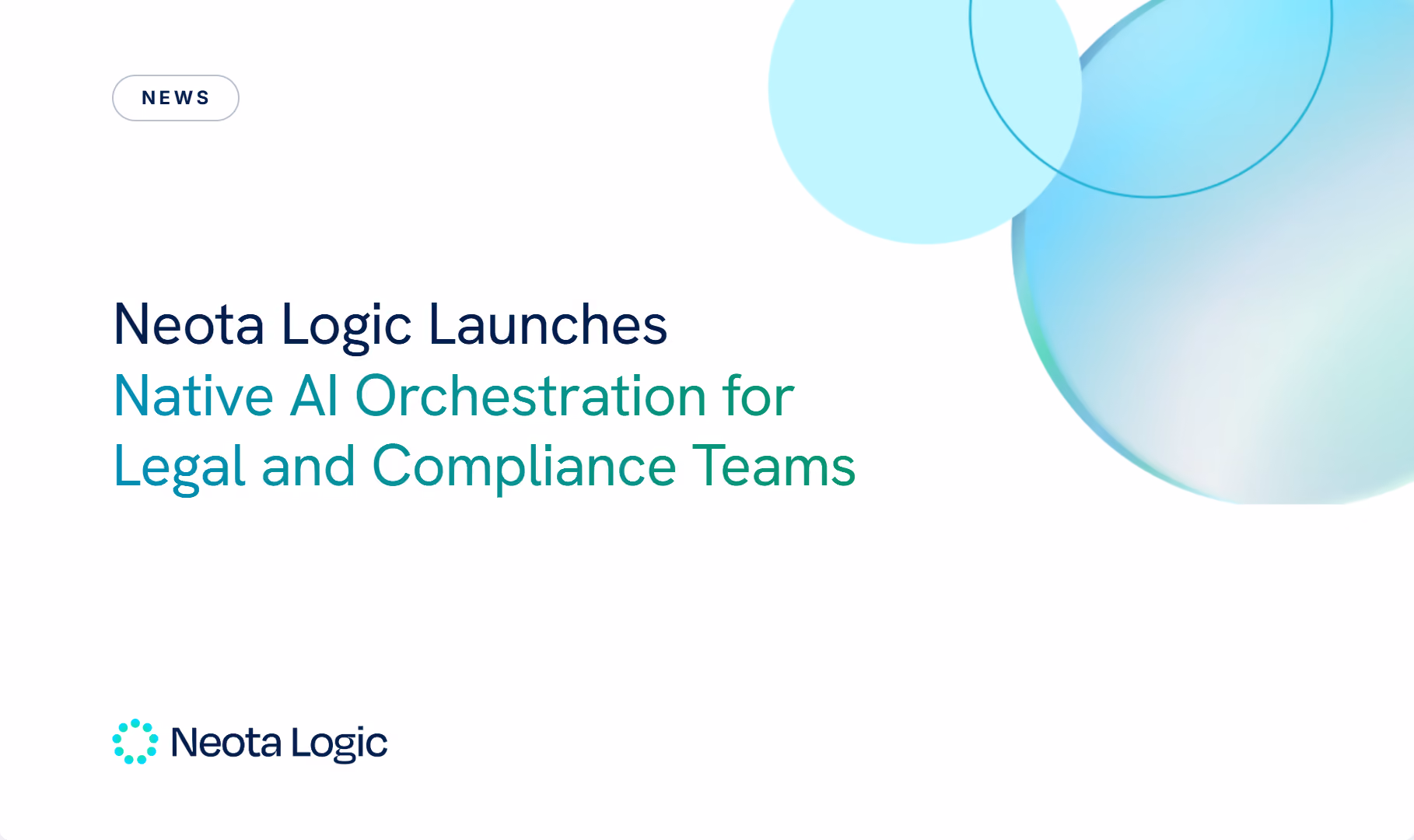 Neota Logic launches native AI orchestration for legal and compliance teams