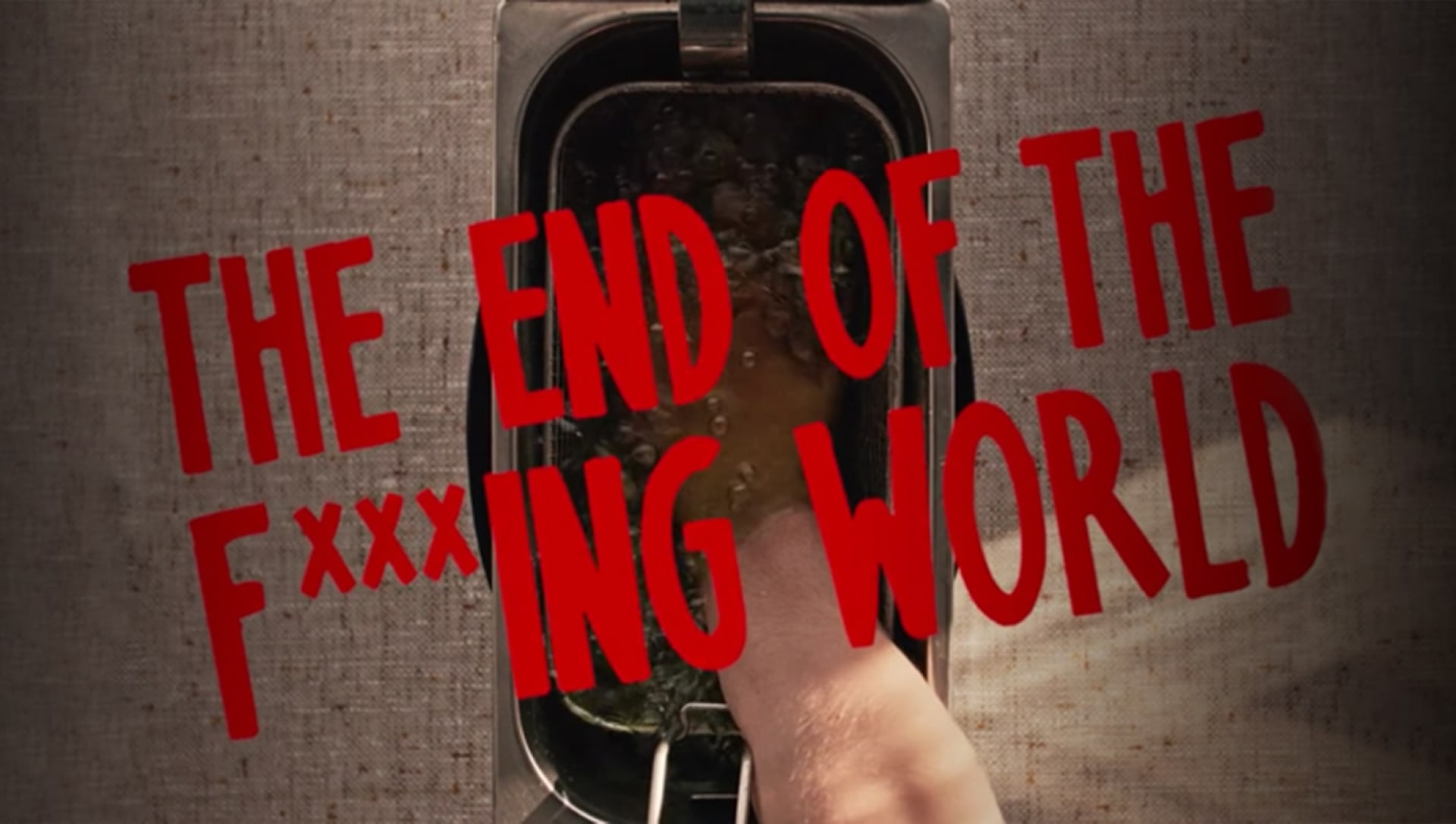 The End of the Fxxxing World