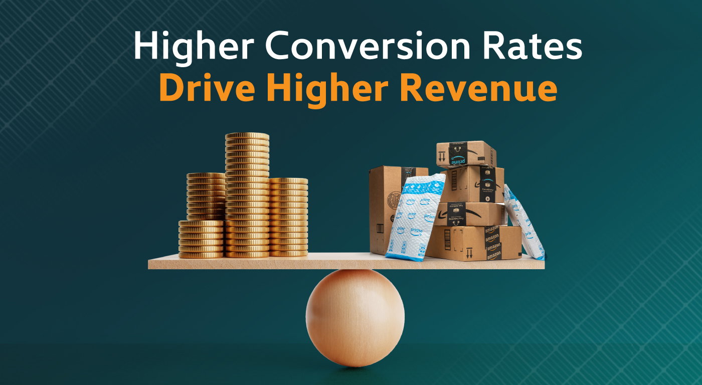 Higher Conversion Rates Drive Higher Revenue