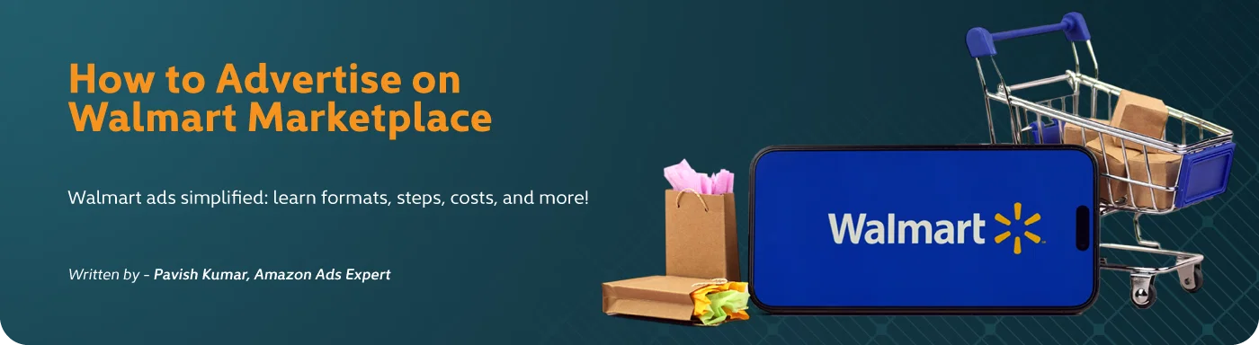 How to Advertise on Walmart Marketplace: A 2026 Guide