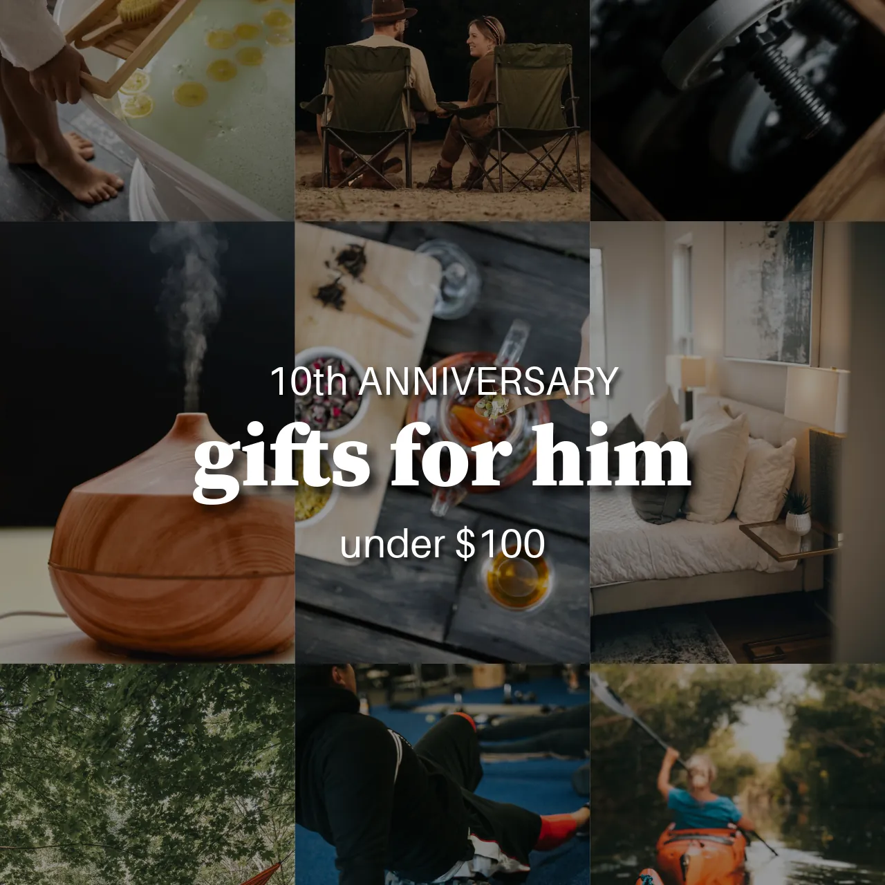 A nine-photo collage of anniversary gift ideas for him, including a bath tray, campfire chairs, dumbbells, a diffuser, a tea set, a bedroom, a hammock, foam rolling, and kayaking, with text reading "10th anniversary gifts for him, under $100."