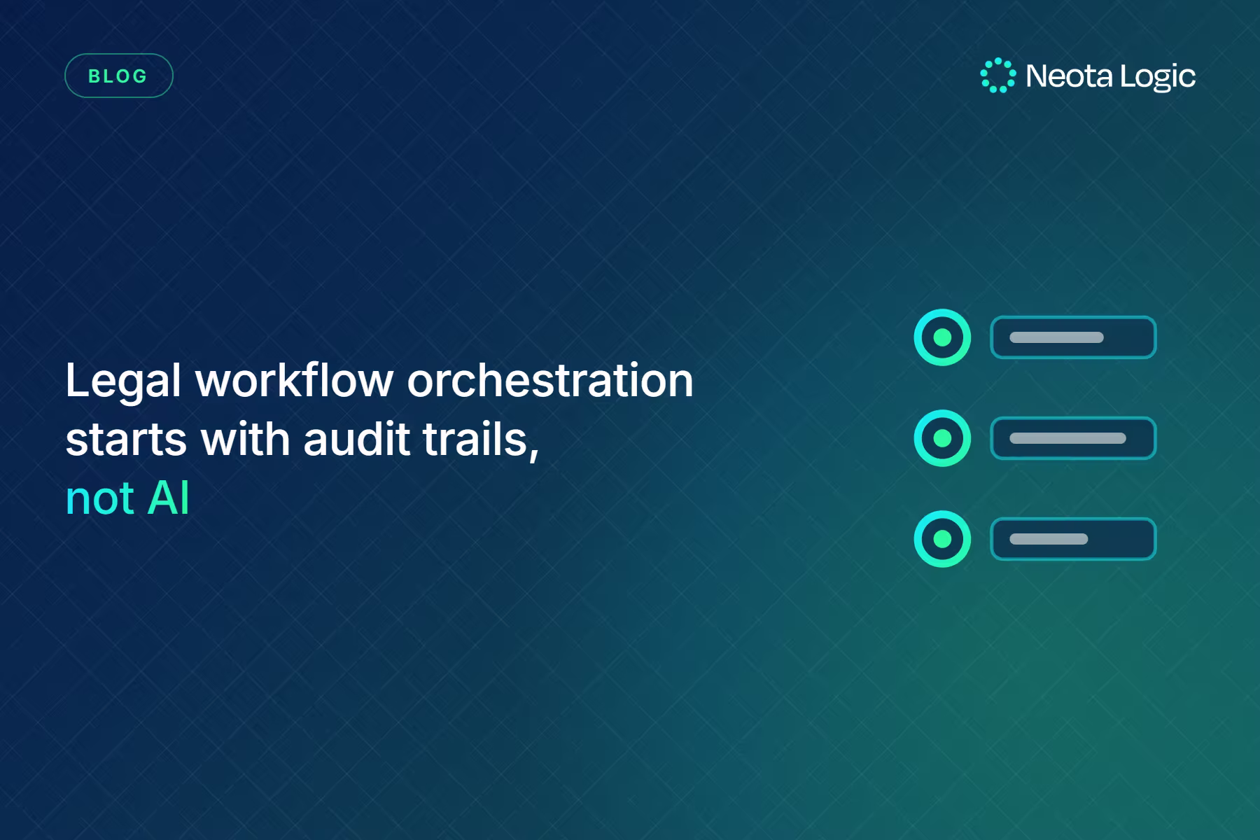 Legal Workflow Orchestration Starts With Audit Trails, Not AI