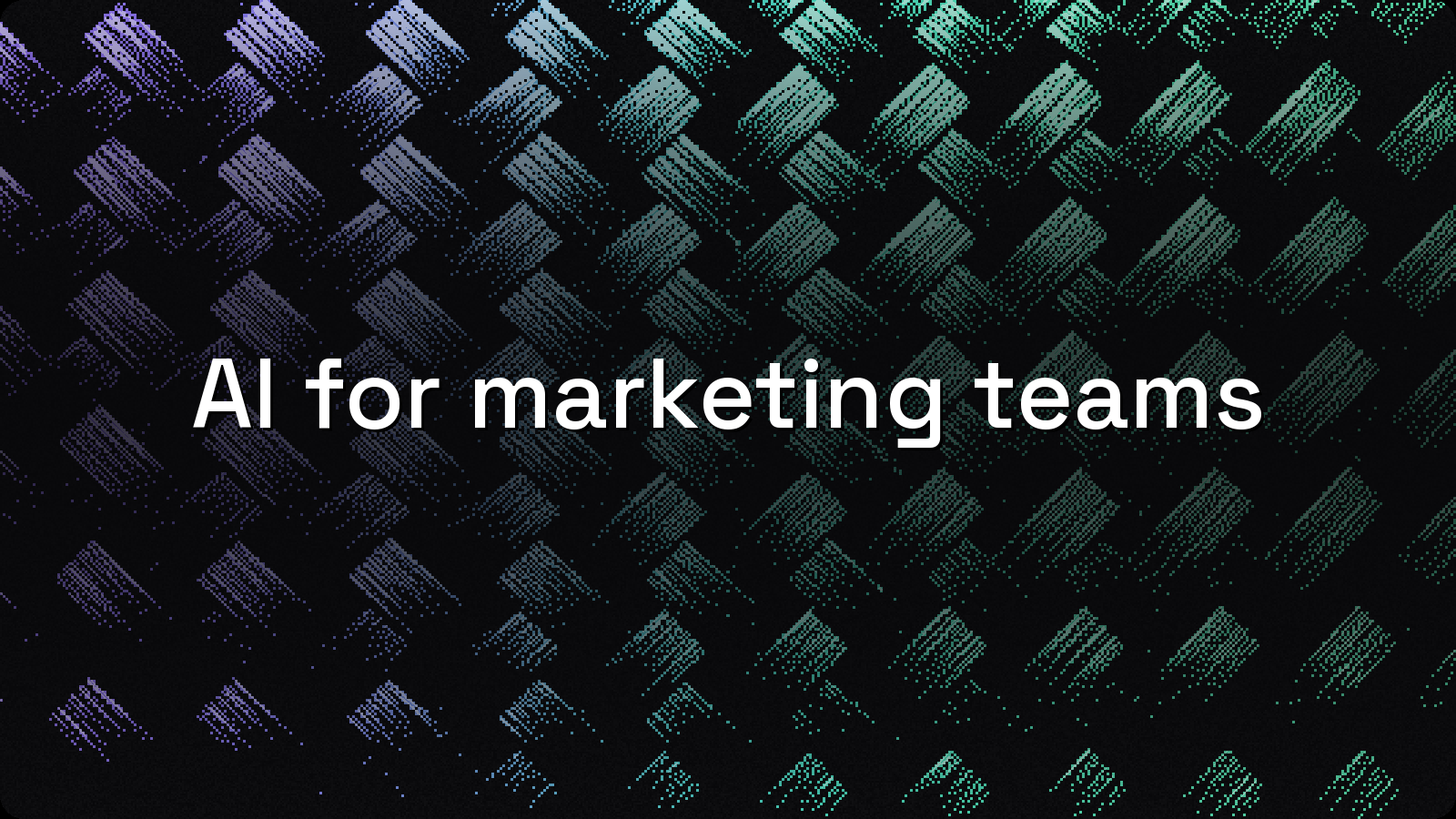 AI for marketing teams cover, a dithered abstract technical texture in the HiggsChat violet to teal gradient