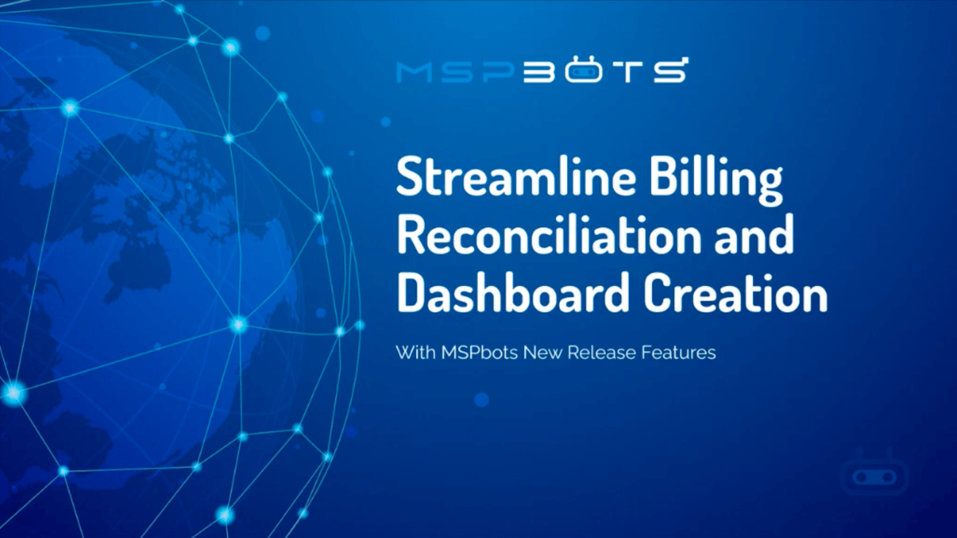 Streamline Billing Reconciliation and Dashboard Creation with MSPbots New Releases