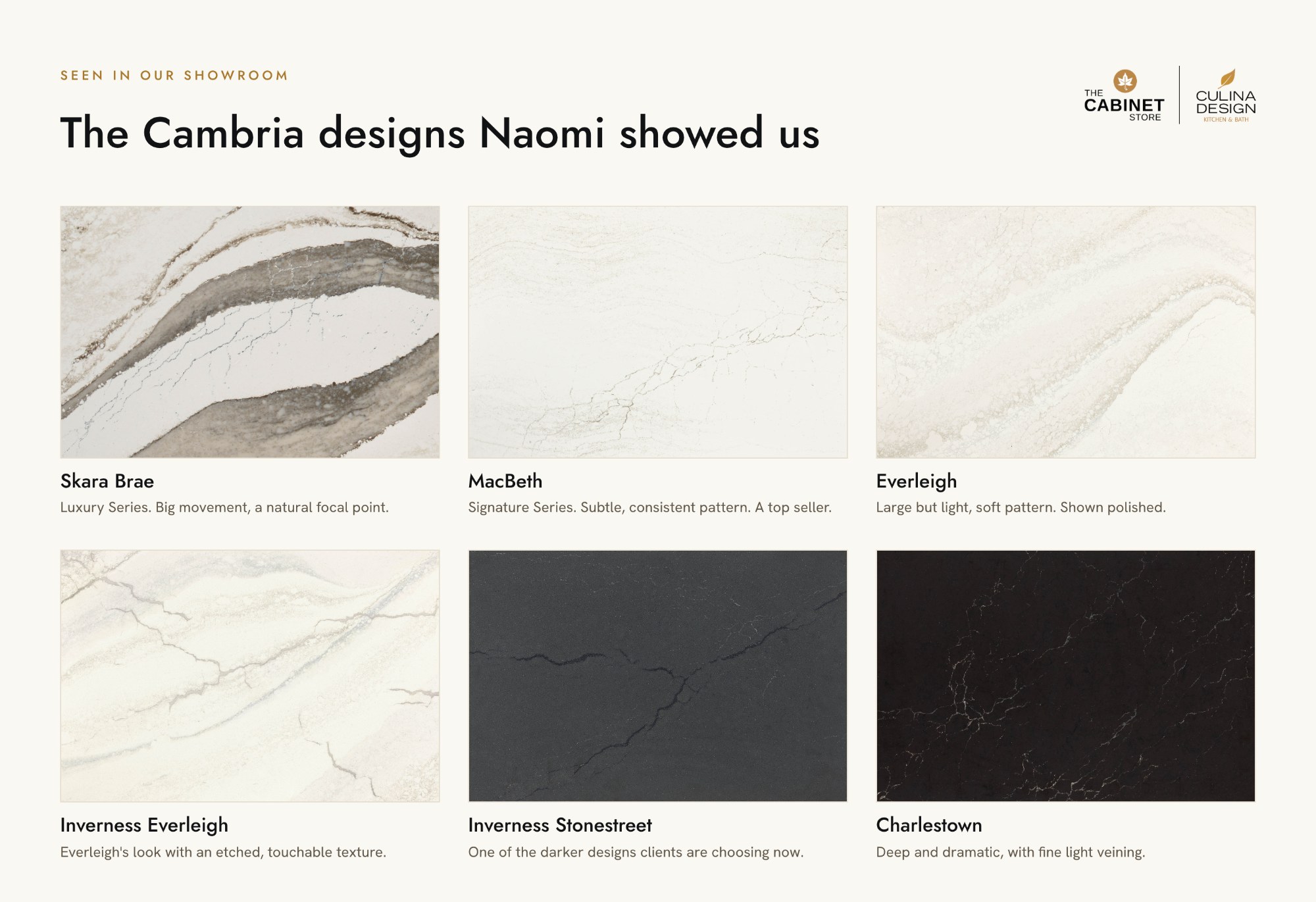 Cambria designs shown in The Cabinet Store video: Skara Brae, MacBeth, Everleigh, Inverness Everleigh, Inverness Stonestreet and Charlestown