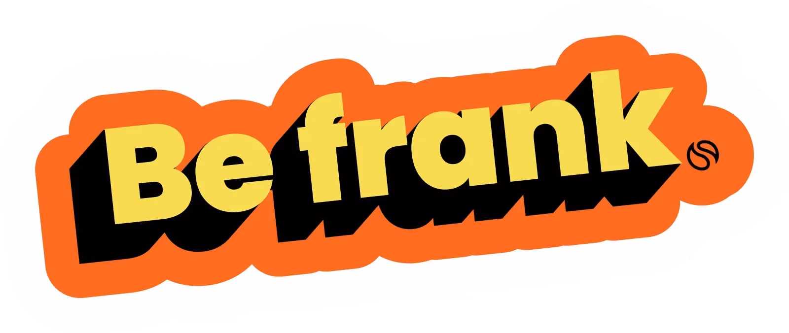 Be frank phrase in bold yellow letters with black shadow on an orange cloud shape with white border.