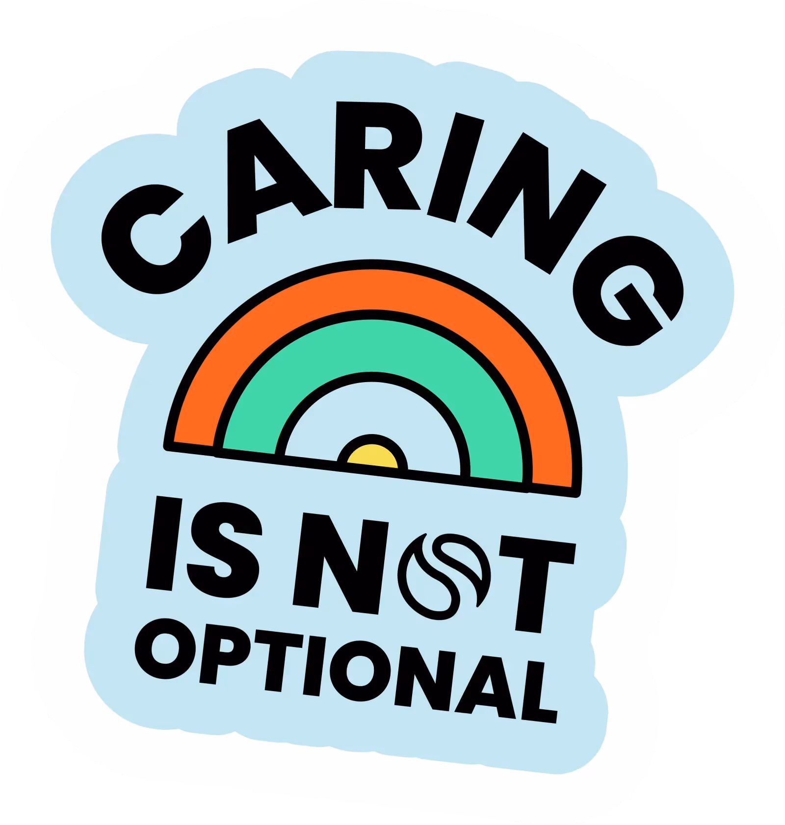 Sticker with colorful rainbow and text Caring is not optional on a light blue background.
