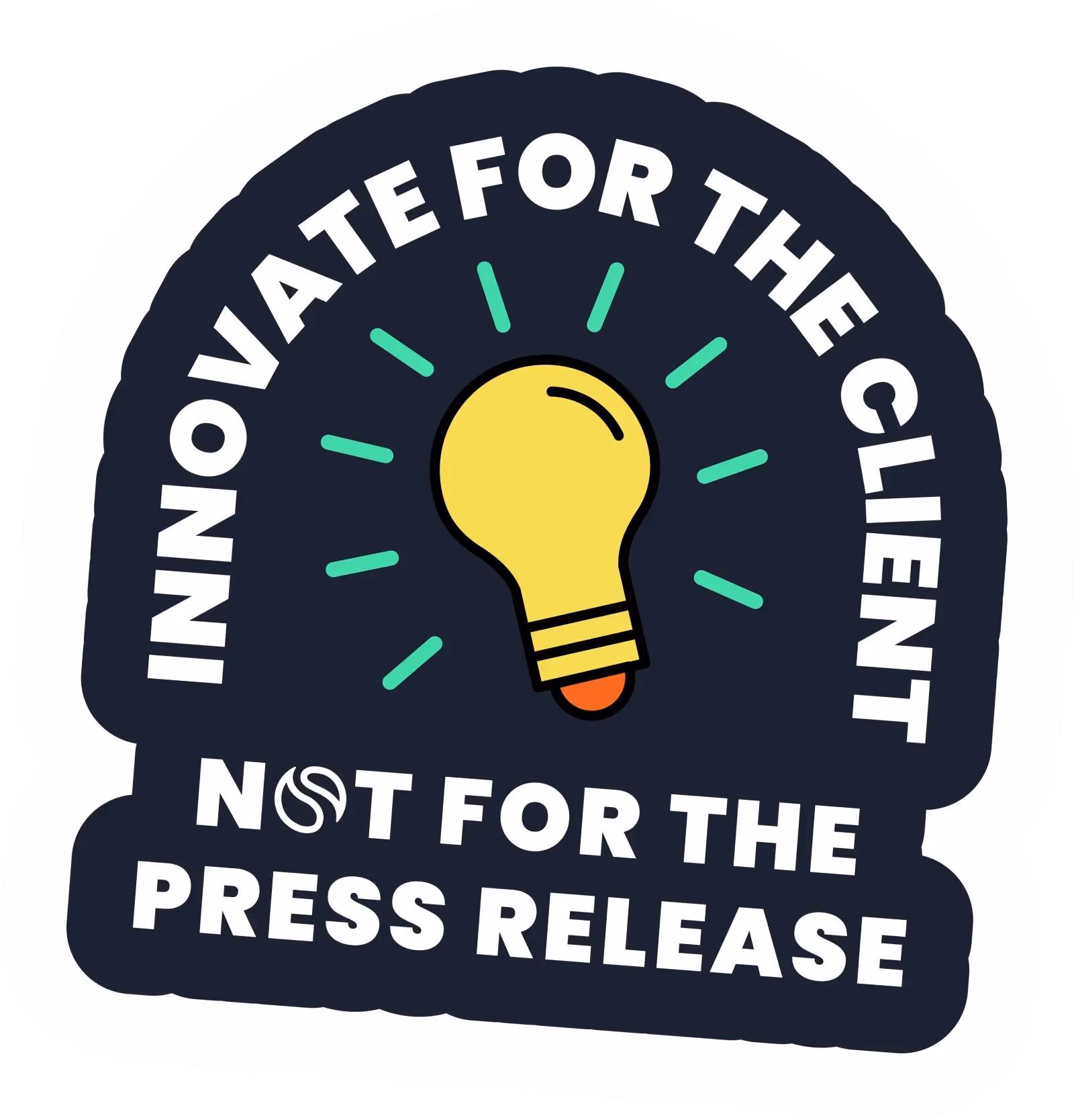 Icon of a yellow light bulb with text: Innovate for the client, not for the press release.