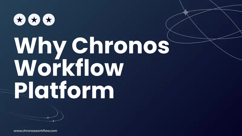 Why Chronos Workflow Platform