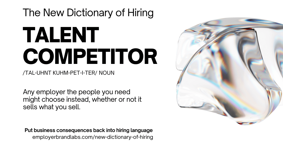The New Dictionary of Hiring card: Talent Competitor, noun. Any employer the people you need might choose instead, whether or not it sells what you sell. Abstract iridescent glass shape on a white background.
