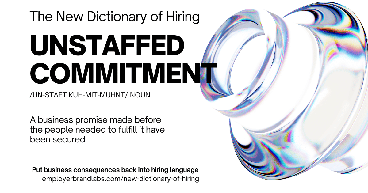 The New Dictionary of Hiring card: Unstaffed Commitment, noun. A business promise made before the people needed to fulfill it have been secured. Abstract iridescent glass shape on a white background.