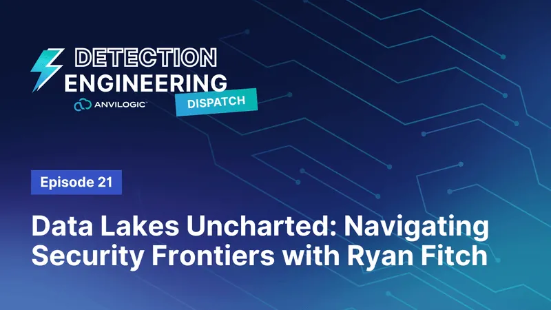 Data Lakes Uncharted: Navigating Security Frontiers with Ryan Fitch